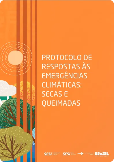 Protocolo de respostas as emergências climáticas secas e queimadas